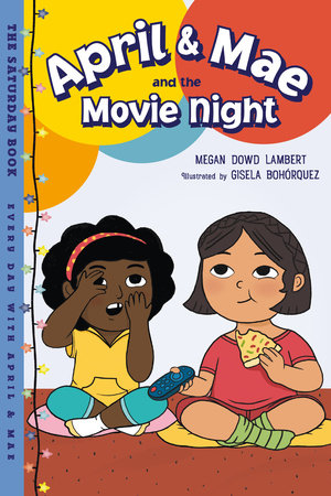 April & Mae and the Movie Night by Megan Dowd Lambert