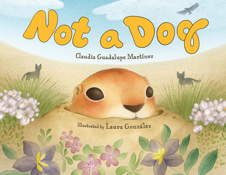 Not a Dog by Claudia Guadalupe Martínez