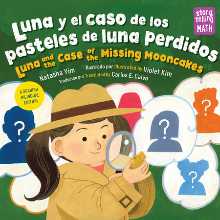 Luna y el caso del pastel de luna perdidos / Luna and the Case of the Missing Mooncakes (Spanish Bilingual Edition)