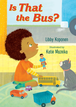 Is That the Bus? by Libby Koponen