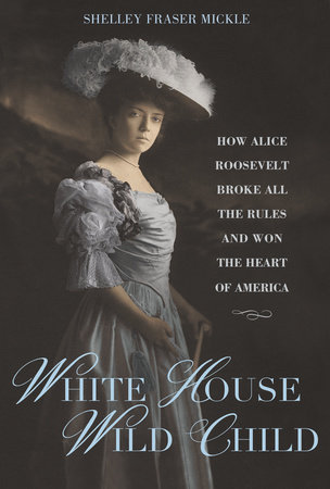 White House Wild Child by Shelley Fraser Mickle