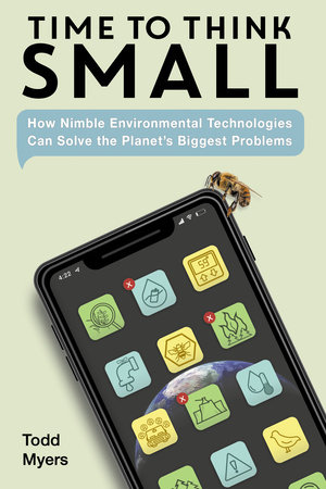 Time to Think Small by Todd Myers