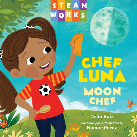 Chef luna / Moon Chef (Spanish Bilingual Edition) by Delia Ruiz