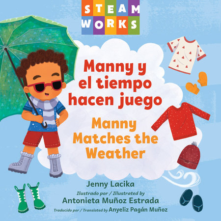 Manny y el tiempo hacen juego / Manny Matches the Weather (SPANISH BILINGUAL EDITION) by Jenny Lacika