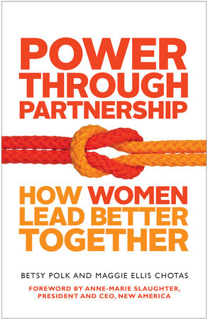 Power Through Partnership by Betsy Polk and Maggie Ellis Chotas