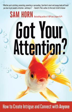 Got Your Attention? by Sam Horn
