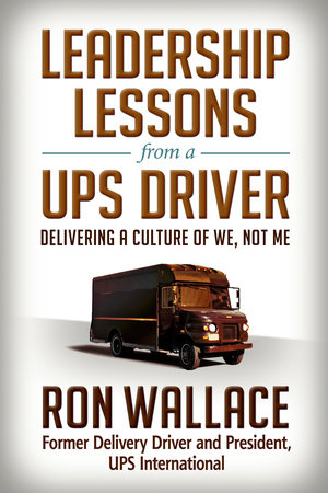 Leadership Lessons from a UPS Driver by Ron Wallace