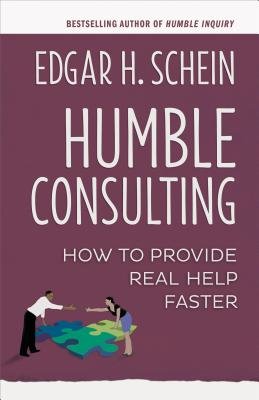 Humble Consulting by Edgar H. Schein