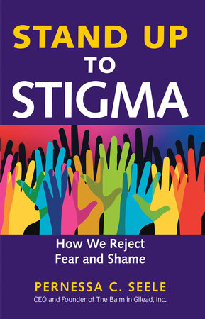 Stand Up to Stigma by Pernessa C. Seele