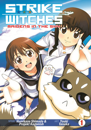Strike Witches: Maidens in the Sky Vol. 1 by Humikane Shimada; Illustrated by Yuuki Tanaka