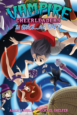 Vampire Cheerleaders Vol. 4 - Vampire Cheerleaders in Space...and Time?! by Adam Arnold