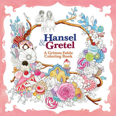 Hansel and Gretel: A Grimm Fable Coloring Book by Rosa