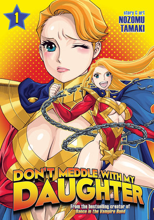 Don't Meddle With My Daughter Vol. 1 by Nozomu Tamaki
