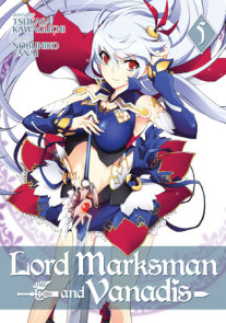 Lord Marksman And Vanadis Vol 6 By Tsukasa Kawaguchi 9781626926479 Penguinrandomhouse Com Books