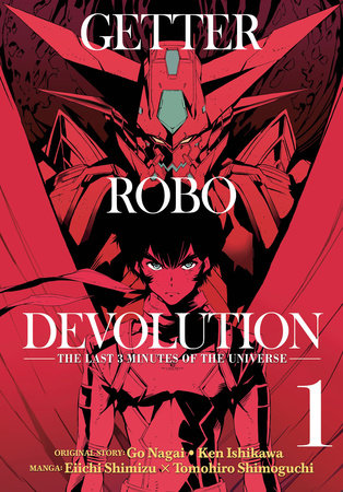 Getter Robo Devolution Vol. 1 by Ken Ishikawa, Eiichi Shimizu, and Go Nagai; Illustrated by Tomohiro Shimoguchi