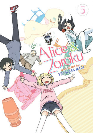 Alice & Zoroku Vol. 5 by Tetsuya Imai