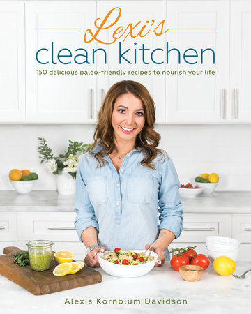 Lexi's Clean Kitchen by Alexis Kornblum