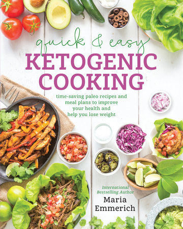 Quick & Easy Ketogenic Cooking by Maria Emmerich