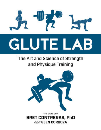 Glute Lab by Bret Contreras and Glen Cordoza