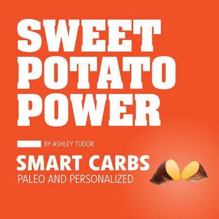 Sweet Potato Power by Ashley Tudor