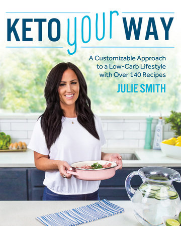 Keto Your Way by Julie Smith