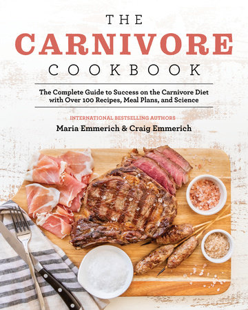 The Carnivore Cookbook by Maria Emmerich