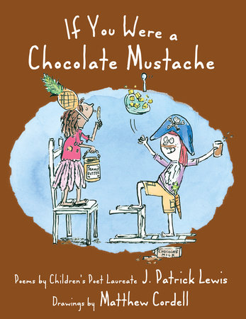 If You Were a Chocolate Mustache by J. Patrick Lewis