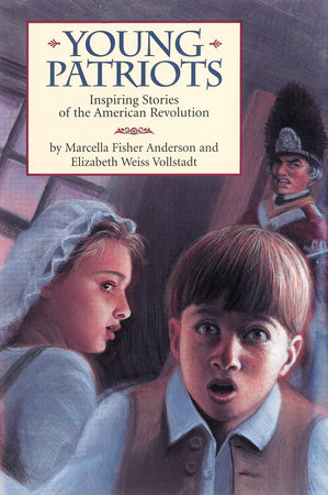 Young Patriots by Marcella Fisher Anderson and Elizabeth Vollstadt