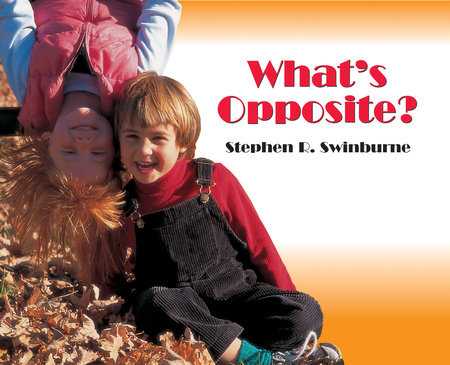 What's Opposite? by Stephen R. Swinburne