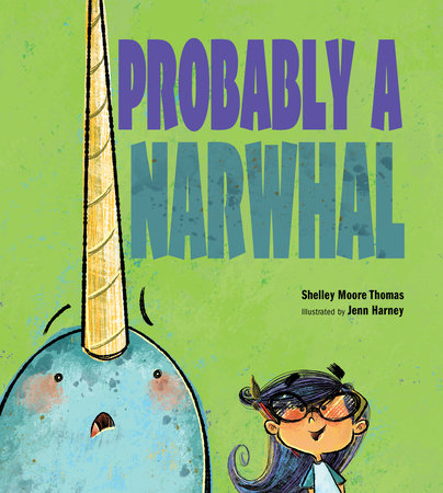 Probably a Narwhal by Shelley Moore Thomas