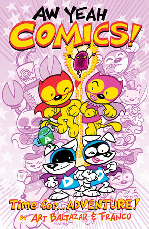 Aw Yeah Comics Volume 2: Time for.... Adventure! by Art Baltazar