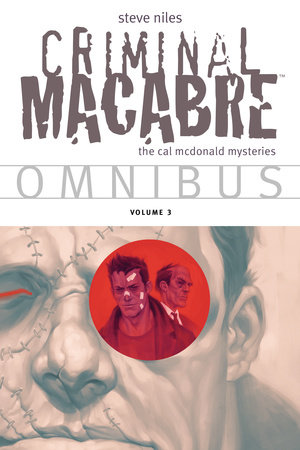 Criminal Macabre Omnibus  Volume 3 by Steve Niles