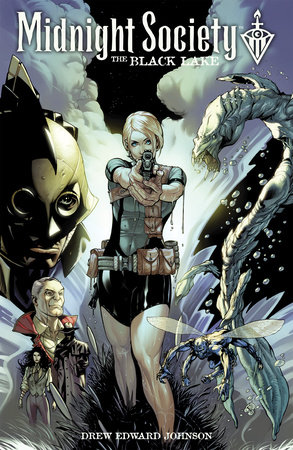 Midnight Society: The Black Lake by Drew Edward Johnson