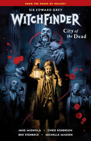 Witchfinder Volume 4: City of the Dead by Mike Mignola and Chris Roberson