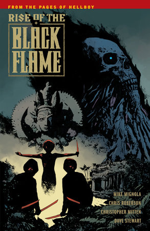 Rise of the Black Flame by Mike Mignola and Chris Roberson