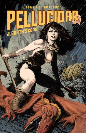 Edgar Rice Burroughs' Pellucidar at the Earth's Core by Various