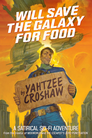 Will Save the Galaxy for Food by Yahtzee Croshaw