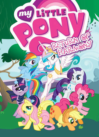 My Little Pony: Return of Harmony by Mitch Larson
