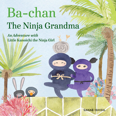 Ba-chan the Ninja Grandma by Sanae Ishida