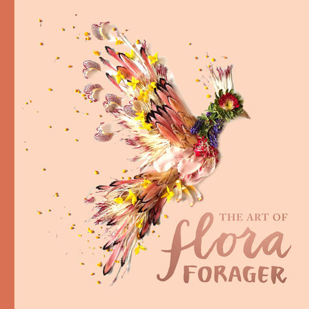 The Art of Flora Forager by Bridget Beth Collins