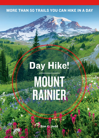 Day Hike! Mount Rainier, 4th Edition by Ron C. Judd