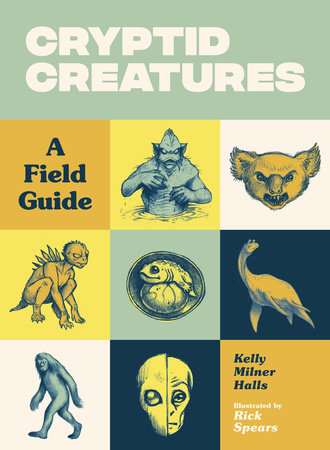 Cryptid Creatures by Kelly Milner Halls