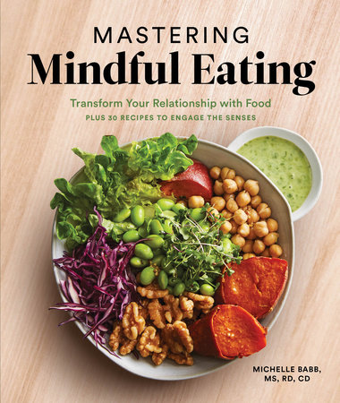 Mastering Mindful Eating by Michelle Babb, MS, RD, CD