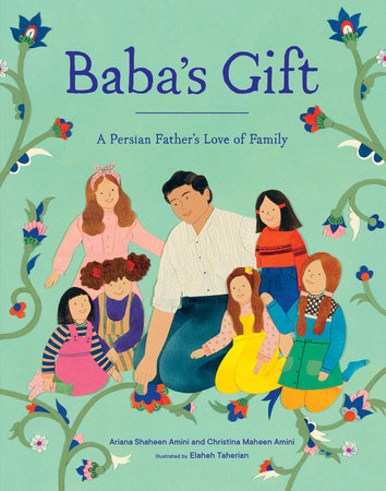 Baba's Gift by Ariana Shaheen Amini and Christina Maheen Amini