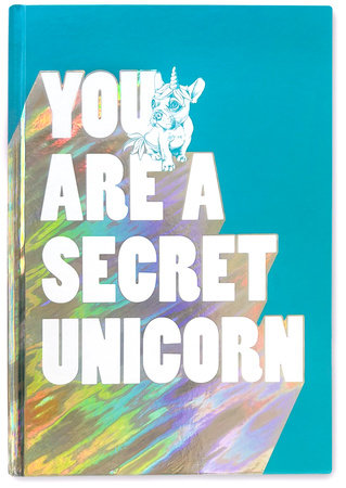 You Are a Secret Unicorn (Journal) by Jill Pickle