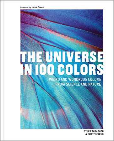 The Universe in 100 Colors by Tyler Thrasher and Terry Mudge