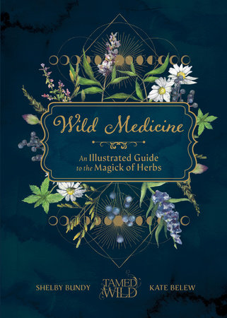 Wild Medicine by Shelby Bundy and Kate Belew
