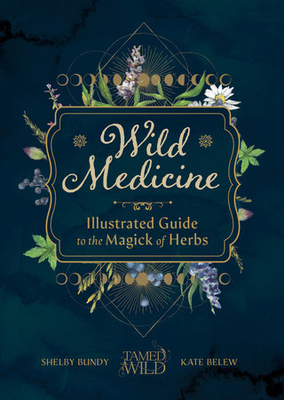 Wild Medicine by Shelby Bundy and Kate Belew