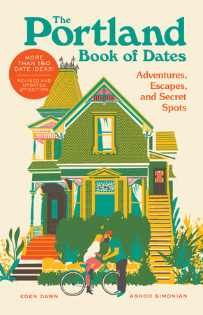 Portland Book of Dates 2nd Edition by Eden Dawn and Ashod Simonian