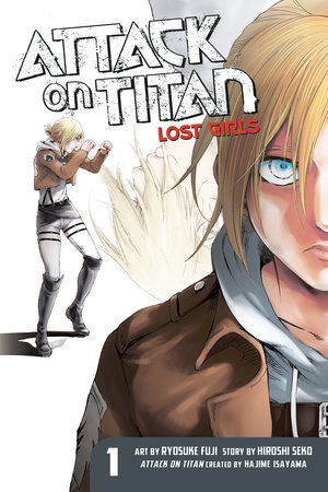 Attack on Titan: Lost Girls The Manga 1 by Hiroshi Seko